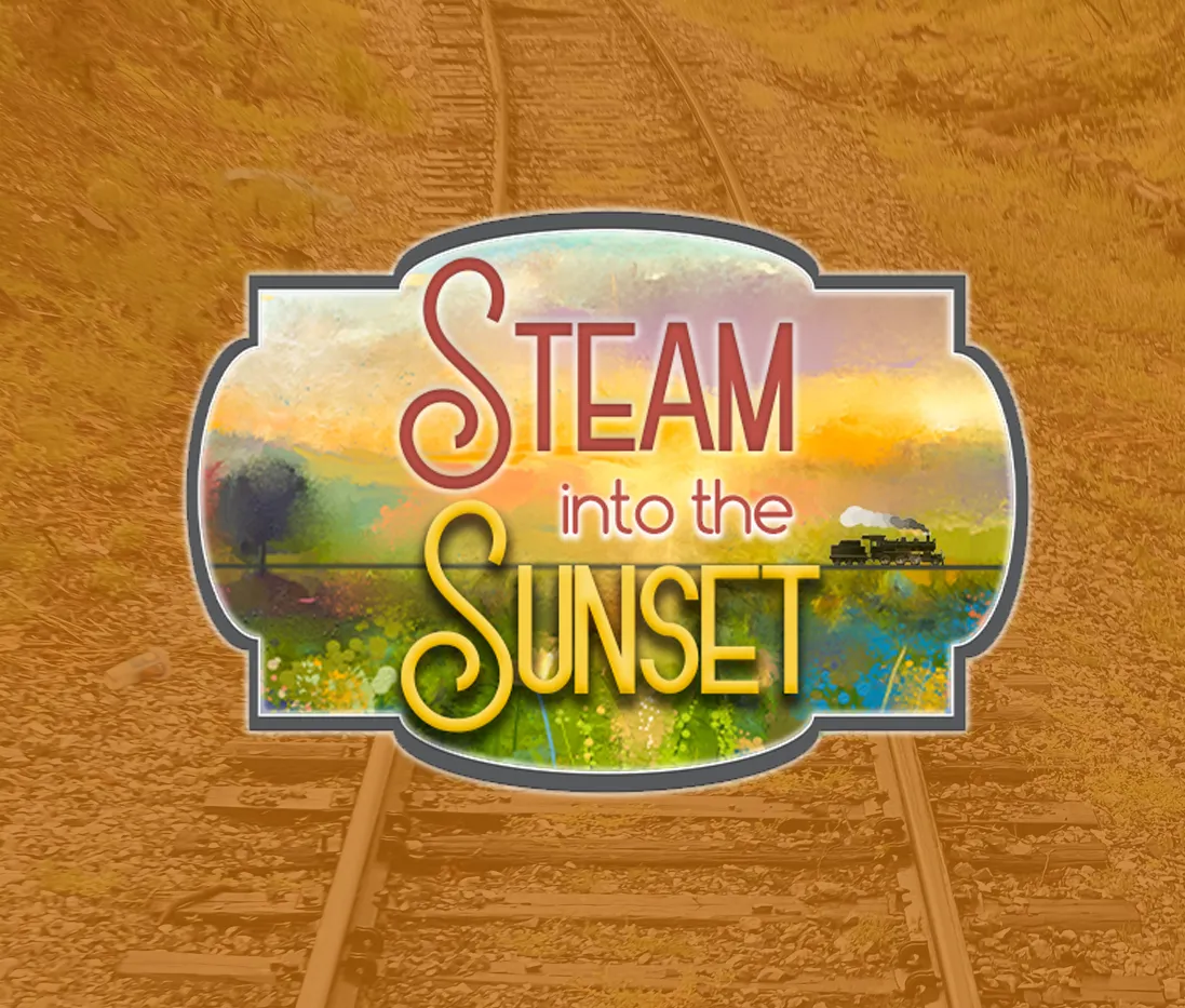 Steam into the Sunset Steam into the Sunset